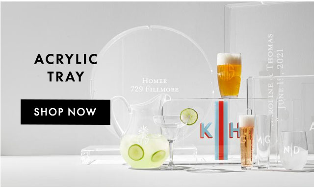 RECTANGULAR ACRYLIC TRAY - $59-$69 - SHOP NOW