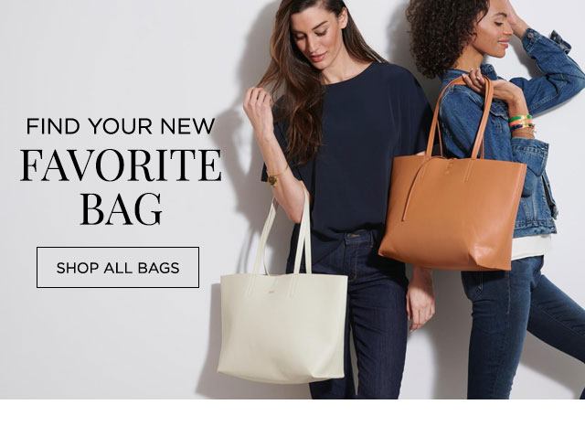 FIND YOUR NEW FAVORITE BAG - SHOP ALL BAGS