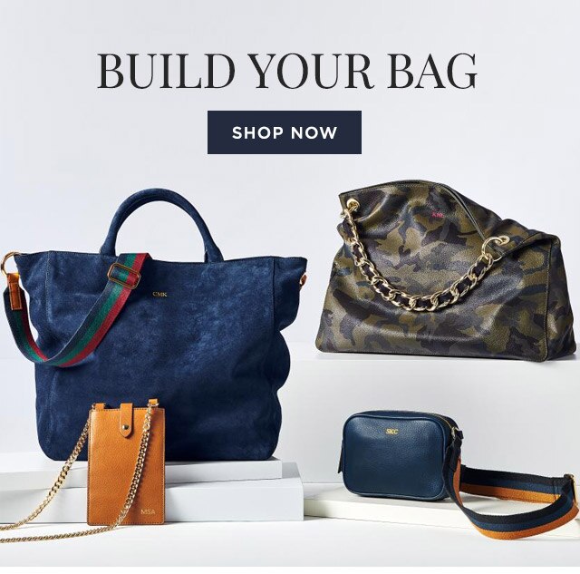 THE BUILD YOUR BAG - SHOP NOW