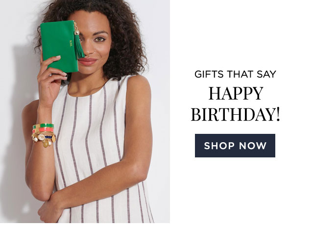 GIFTS THAT SAY HAPPY BIRTHDAY! - SHOP NOW