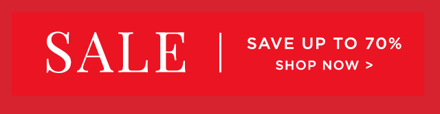SALE - SAVE UP TO 70% - SHOP NOW >