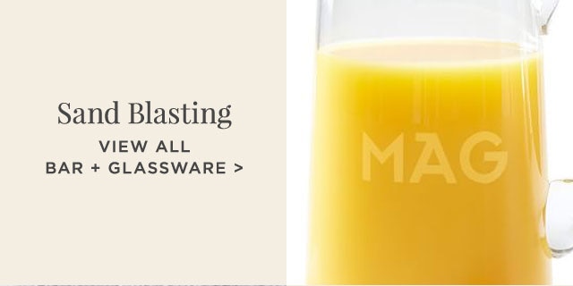 SAND BLASTING - VIEW ALL BAR + GLASSWARE >