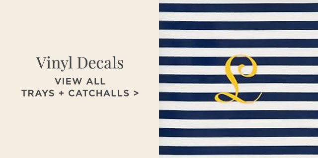 VINYL DECALS - VIEW ALL TRAYS + CATCHALLS >