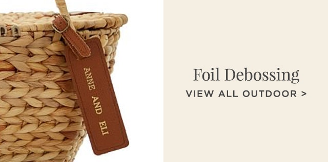 FOIL DEBOSSING - VIEW ALL OUTDOOR >