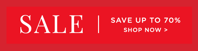 SALE - SAVE UP TO 70% - SHOP NOW >