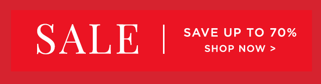 SALE - SAVE UP TO 70% - SHOP NOW >