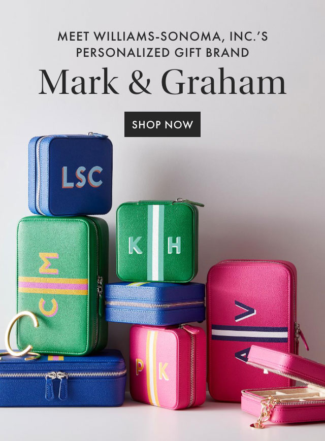 MEET WILLIAMS-SONOMA, INC.’S PERSONALIZED GIFT BRAND MARK & GRAHAM - SHOP NOW