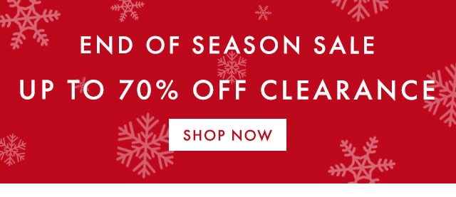 END OF SEASON SALE - UP TO 70% OFF CLEARANCE - SHOP NOW