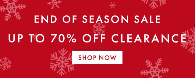 END OF SEASON SALE - UP TO 70% OFF CLEARANCE - SHOP NOW