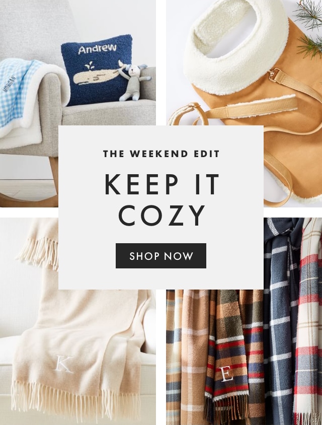 THE WEEKEND EDIT - KEEP IT COZY - SHOP NOW