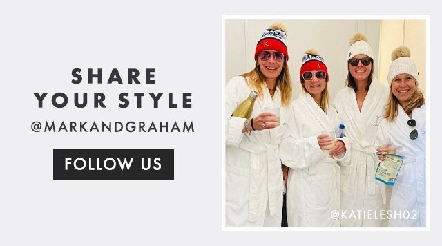SHARE YOUR STYLE - @MARKANDGRAHAM - FOLLOW US