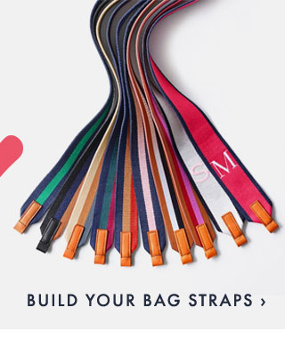 BUILD YOUR BAG STRAPS ›