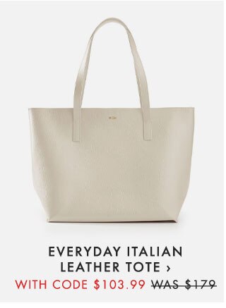EVERYDAY ITALIAN LEATHER TOTE › WITH CODE $103.99 WAS $179