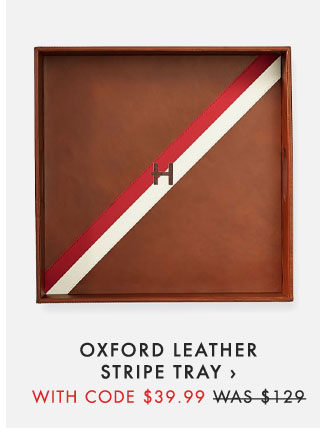OXFORD LEATHER STRIPE TRAY › WITH CODE $39.99 WAS $129