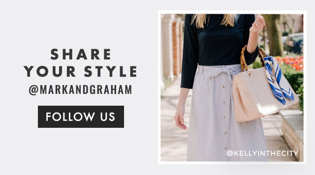 SHARE YOUR STYLE - @MARKANDGRAHAM - FOLLOW US