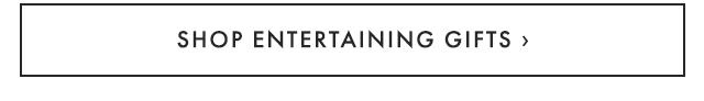 SHOP ENTERTAINING GIFTS ›