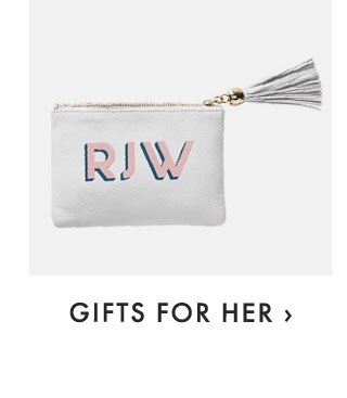 GIFTS FOR HER ›