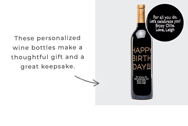 These personalized wine bottles make a thoughtful gift and a great keepsake.