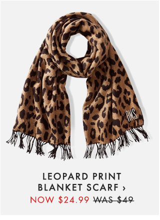 LEOPARD PRINT BLANKET SCARF › - NOW $24.99 - WAS $49