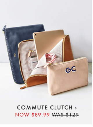 COMMUTE CLUTCH › - NOW $89.99 - WAS $129