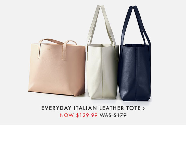 EVERYDAY ITALIAN LEATHER TOTE › - NOW $129.99 - WAS $179