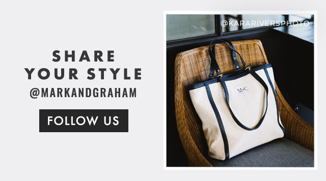 SHARE YOUR STYLE - @MARKANDGRAHAM - FOLLOW US