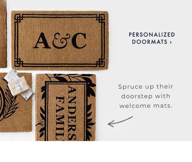 Spruce up their doorstep with welcome mats. - PERSONALIZED DOORMATS ›