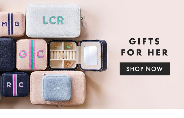 GIFTS FOR HER - SHOP NOW