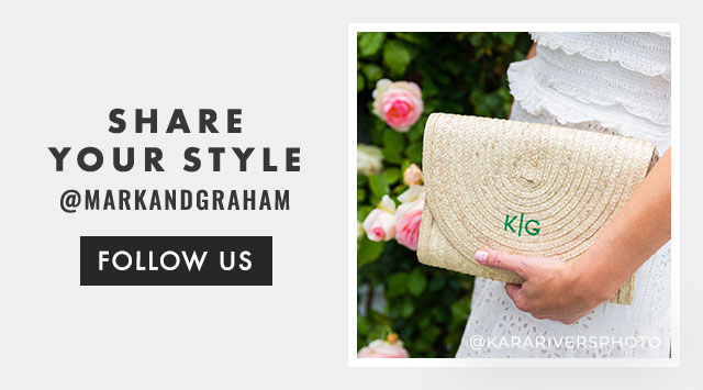 SHARE YOUR STYLE - @MARKANDGRAHAM - FOLLOW US
