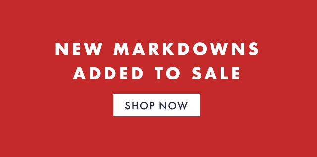 NEW MARKDOWNS ADDED TO SALE - SHOP NOW