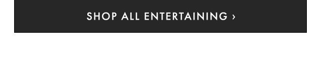 SHOP ALL ENTERTAINING ›