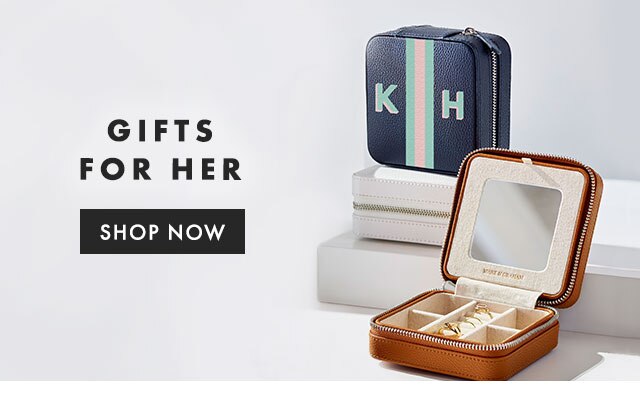 GIFTS FOR HER - SHOP NOW
