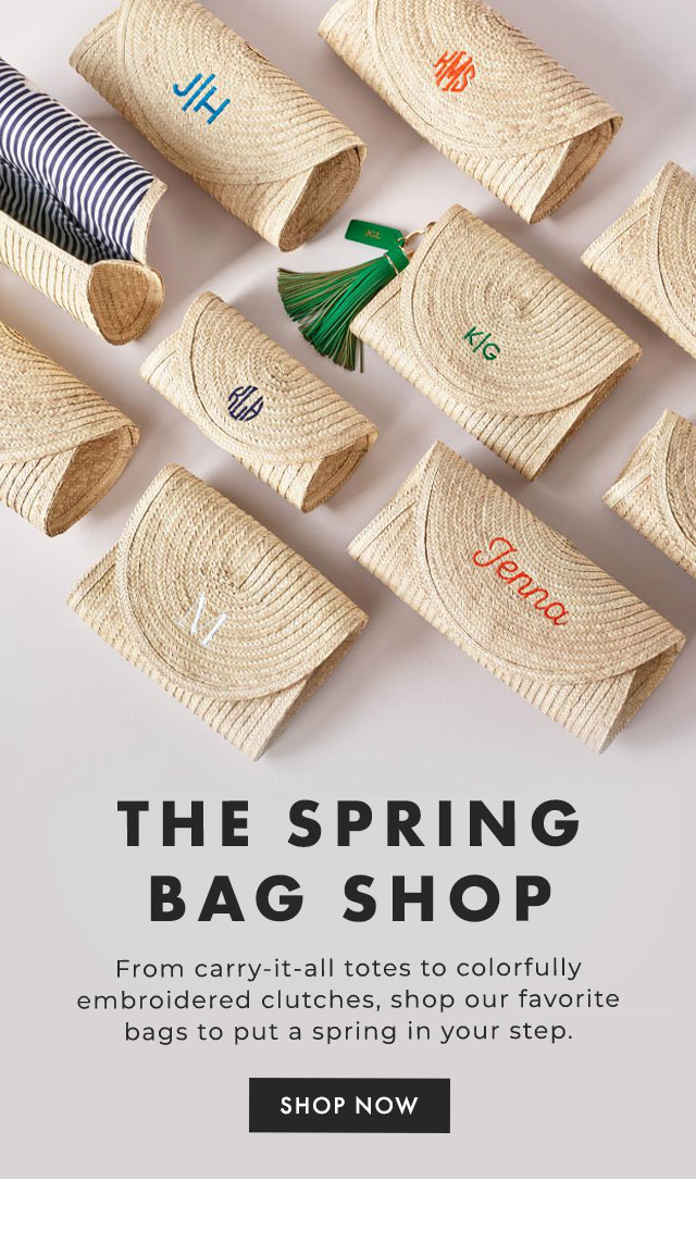 THE SPRING BAG SHOP - From carry-it-all totes to colorfully embroidered clutches, shop our favorite bags to put a spring in your step. - SHOP NOW