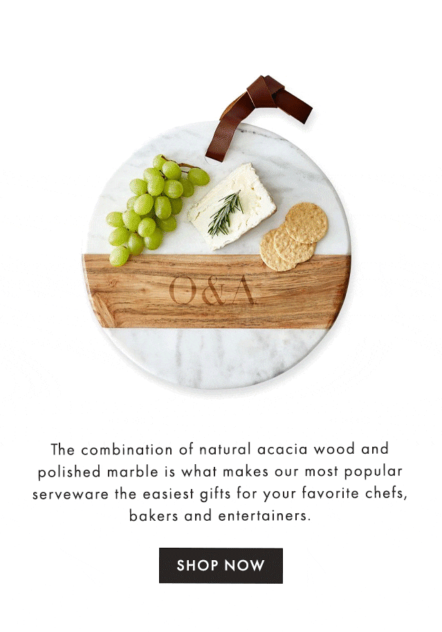 The combination of natural acacia wood and polished marble is what makes our most popular serveware the easiest gifts for your favorite chefs, bakers and entertainers. - SHOP NOW