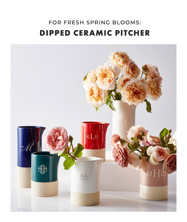 FOR FRESH SPRING BLOOMS: DIPPED CERAMIC PITCHER