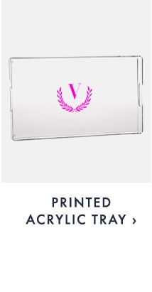 PRINTED ACRYLIC TRAY ›