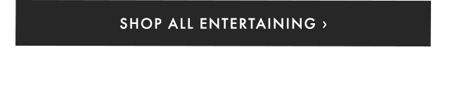 SHOP ALL ENTERTAINING ›