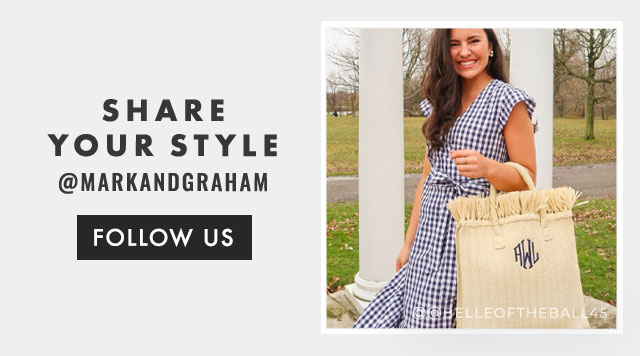 SHARE YOUR STYLE - @MARKANDGRAHAM - FOLLOW US