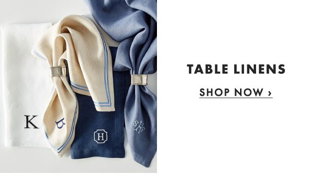TABLE LINENS - SHOP NOW ›