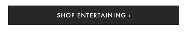 SHOP ENTERTAINING ›