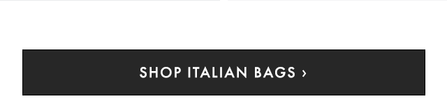 SHOP ITALIAN BAGS ›