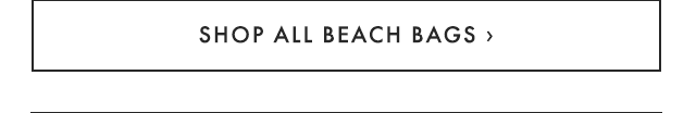 SHOP ALL BEACH BAGS ›