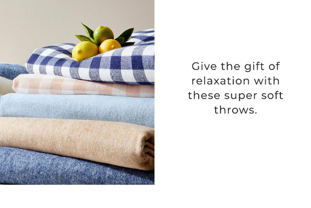 Give the gift of relaxation with these super soft throws.