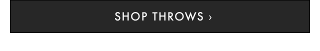 SHOP THROWS ›