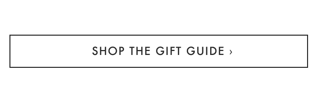 SHOP THE GIFT GUIDE ›