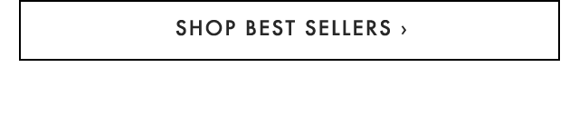 SHOP BEST SELLERS ›