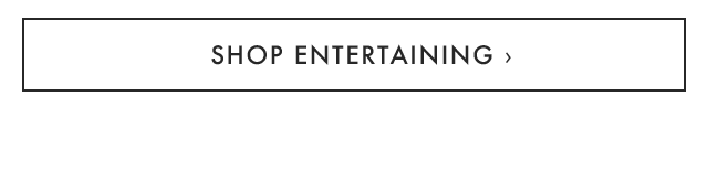 SHOP ENTERTAINING ›