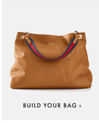 BUILD YOUR BAG ›