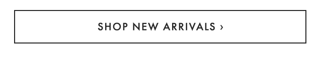 SHOP NEW ARRIVALS ›