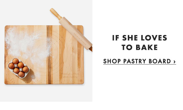 IF SHE LOVES TO BAKE - SHOP PASTRY BOARD ›